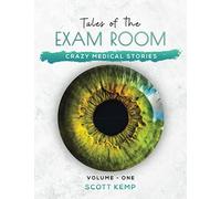 Crazy Medical Stories: Tales of the Exam Room Volume 1