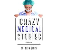 Crazy Medical Stories: Volume 2