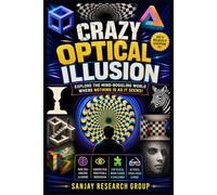 Crazy Optical Illusions: Explore Mind Boggling World Where Nothing is as it Seems (Global Education Books By Sanjay Mandavi)