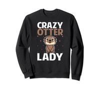 Crazy Otter Lady - Funny Sea River Otter Lover Women Sweatshirt
