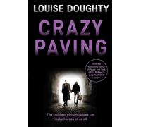 Crazy Paving: the brilliant addictive contemporary psychological suspense from the author of Apple Tree Yard