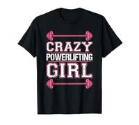 Crazy Powerlifting Girl Strong Woman Weightlifter Gym T-Shirt