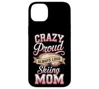 Crazy Proud Always Loud Skiing Mom Winter Ski Case for iPhone 14 Plus