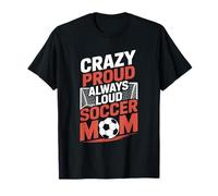 Crazy Proud Always Loud Soccer Player, Goalkeeper Lover T-Shirt