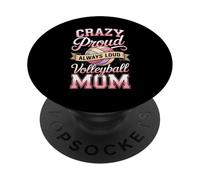 Crazy Proud Always Loud Volleyball Mom PopSockets Adhesive PopGrip