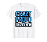 Crazy Proud Rinkside Hockey Mom Women Identity Mama Loud T-Shirt