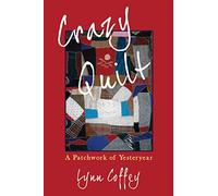 Crazy Quilt: A Patchwork of Yesteryear: 6 (Backroads)