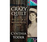 Crazy Quilt: Pieces of a Mennonite Life