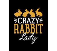 Crazy Rabbit Lady Notebook: Notebook, Classic 110 Lined Pages, 8.5 x 11 inches