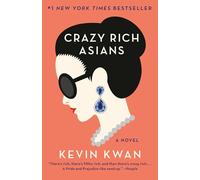 Crazy Rich Asians: Kevin Kwan: 1 (Crazy Rich Asians Trilogy)