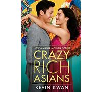 Crazy Rich Asians: The international bestseller, now a smash hit film starring Constance Wu and Henry Golding