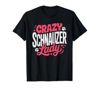 Crazy Schnauzer Lady Absolutely Not Sorry About Obsessed Dog T-Shirt