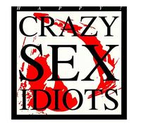 Crazy Sex Idiots - H.a.p.p.y.