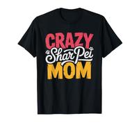 Crazy Shar Pei Mom Wrinkle Dog Obsessed Breed Owner Women T-Shirt