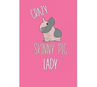 Crazy Skinny Pig Lady: Lined Journal