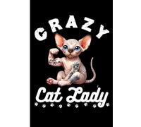 Crazy Sphynx Cat Lady: Lined Journal Notebook Sphynx Gifts for Sphynx Kitten Moms | 6" X 9" | 120 Blank Lined