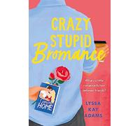 Crazy Stupid Bromance: The Bromance Book Club returns with an unforgettable friends-to-lovers rom-com! (Bromance Book Club)