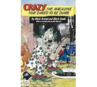 Crazy: The Magazine That Dared To Be Dumb