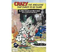 Crazy: The Magazine That Dared To Be Dumb