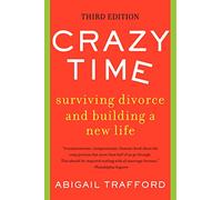 Crazy Time: Surviving Divorce and Building a New Life, Third Edition