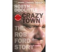 Crazy Town: The Rob Ford Story