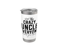 Crazy Uncle Everyone Warned You About Funny Stainless Steel Insulated Tumbler