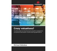 Crazy valuations?: To what extent are the financial valuations assigned to companies that publish mobile sharing applications