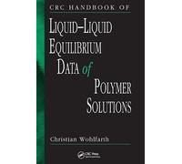 CRC Handbook of Liquid-Liquid Equilibrium Data of Polymer Solutions