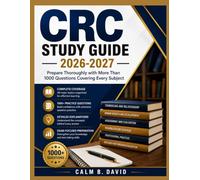 CRC STUDY GUIDE 2026-2027: Prepare Thoroughly with More Than 1000 Questions Covering Every Subject