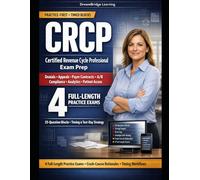 CRCP CERTIFIED REVENUE CYCLE PROFESSIONAL EXAM PREP: OFFICIAL BLUEPRINT ESSENTIALS + TIMING & TEST- DAY STRATEGY, 4 OFFICIAL-LENGTH PRACTICE EXAMS , ... RATIONALES, PITFALLS, EXAM LOOK-OUTS