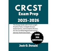 CRCST Exam Prep 2025-2026: The Study Guide with 4 Full-Length Practice Tests, In-Depth Answer Explanations, and Complete Review for the Certified Registered Central Service Technician Exam