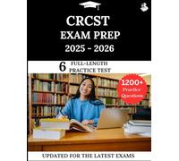 CRCST Exam Prep 2025-2026: Your All-in-One Prep to Success with Practice Questions, Detailed Explanations, and Expert Strategies