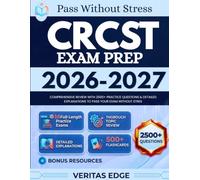 CRCST EXAM PREP 2026-2027: Comprehensive Review with 2500+ Practice Questions & Detailed Explanations to pass Your Exam Without Stress
