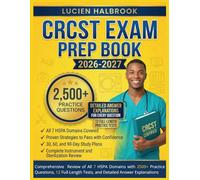 CRCST Exam Prep Book 2026-2027: Comprehensive Review of All 7 HSPA Domains with 2500+ Practice Questions, 12 Full-Length Tests, and Detailed Answer Explanations