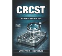 CRCST Word Search Book: Large Print Puzzle Collection with 100 Puzzles and 2000 Unique Words on Sterile Processing, Instrument Decontamination, and Steam Sterilization (SPD Series)