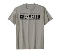 Cre Mated Dark Humor Widow Grief Personal Loss T-Shirt