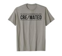 Cre Mated Dark Humor Widower Grief Personal Loss T-Shirt