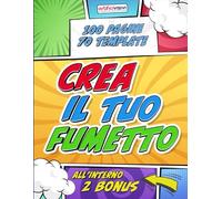 Crea il Tuo Fumetto: Album XL per creare fumetti personalizzati per ragazzi, adulti e bambini (2 Bonus all'interno)