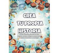 Crea tu propia historia: Libro de actividades y colorear para niños de 4 a 8 años