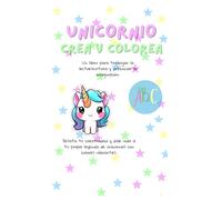 CREA Y COLOREA TU PROPIA HISTORIA DE UNICORNIOS: Trabaja la creatividad y la lectoescritura