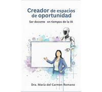 Creador de espacios de oportunidad: Ser docentes en tiempos de la IA