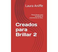 "Creados para Brillar 2": Pasos firmes para fortalecer el crecimiento en Dios.