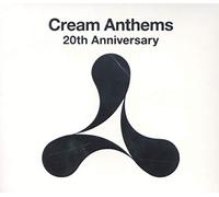 Cream Anthems 20th Anniversary - Cream Anthems 20th Anniversary