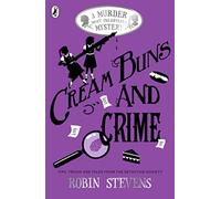 Cream Buns and Crime: Tips, Tricks and Tales from the Detective Society: 2 (A Murder Most Unladylike Collection, 2)