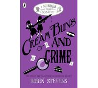 Cream Buns and Crime : Tips, Tricks and Tales from the Detective Society