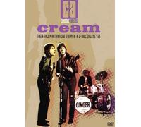 Cream: Classic Artists- The Fully Authorized Story (Deluxe Edition)