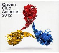 Various Artists - Cream Club Anthems 2012