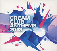 Cream Club Anthems 2013 - Cream Club Anthems 2013