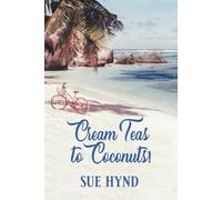 CREAM TEAS TO COCONUTS!: A Seychelles Odyssey