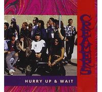 Creamers - Hurry Up & Wait